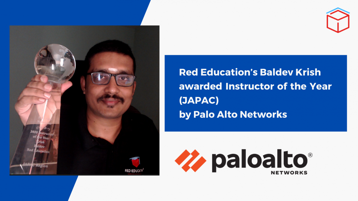 Red Education’s Baldev Krish awarded Instructor of the Year (JAPAC) by Palo Alto Networks