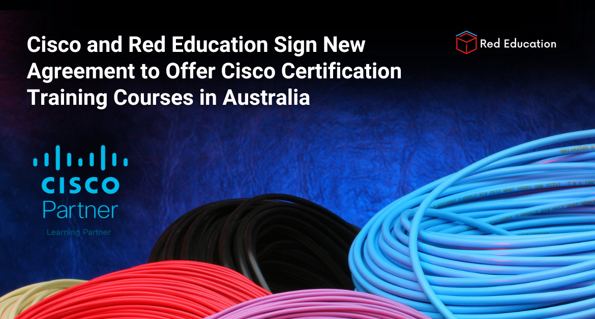 Cisco and Red Education Sign New Agreement to Offer Cisco Certification Training Courses in Australia