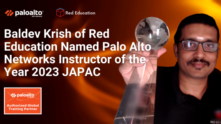 Red Education’s Baldev Krish Named Palo Alto Networks Instructor of the Year 2023 for the JAPAC Region: Recognising Excellence in Cybersecurity Education