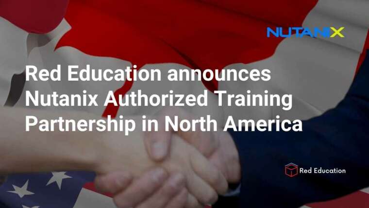 Nutanix students in USA and Canada can now benefit from Red Education training expertise